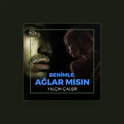 Listen to Yalçın Çalışır, watch music videos, read bio, see tour dates & more!