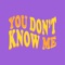 You Don't Know Me (feat. Dior Nick) - Tibik lyrics