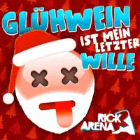 Glühwein Ist Mein Letzter Wille — Rick Arena