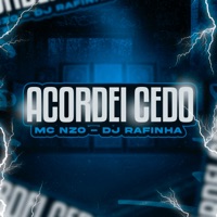 Acordei Cedo - Single - Dj Rafinha & MC Nzo