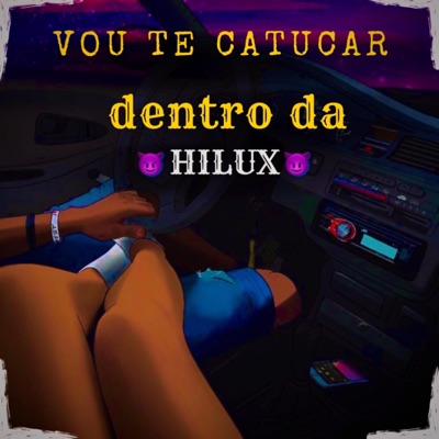 Vou te catucar dentro da hilux - Single
