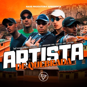 Artista de Quebrada (feat. Mc Ulysses, CR Ori & MC Juninho MQ)