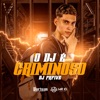 O Dj É Criminoso - Single