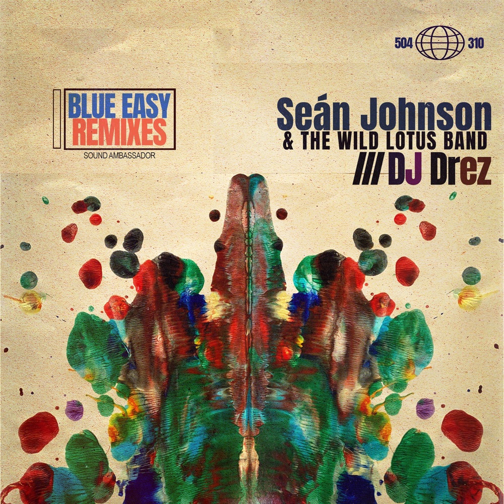 Обложка альбома «Blue Easy Remixes - EP» — Sean Johnson & The Wild Lotus Band & DJ Drez