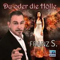 Du oder die Hölle — Franz S.
