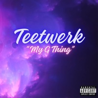My G Thing - Single - TEETWERK