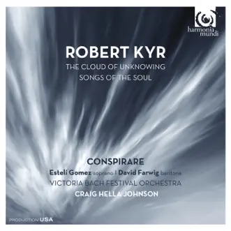 Robert Kyr: The Cloud of Unknowing: Songs of the Soul by Craig Hella Johnson, Victoria Bach Festival & Conspirare album reviews, ratings, credits