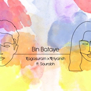 Bin Bataye (feat. Saurabh Tripathi)