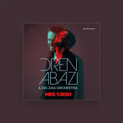 Listen to Dren Abazi, watch music videos, read bio, see tour dates & more!