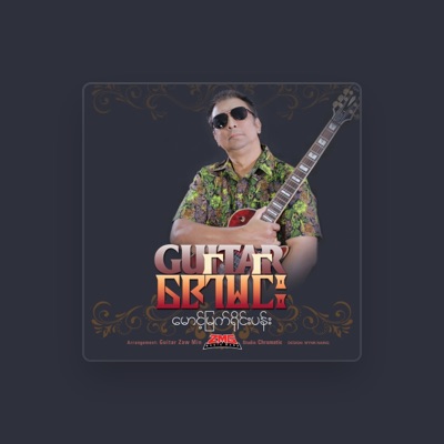 Listen to Guitar Zaw Min, watch music videos, read bio, see tour dates & more!