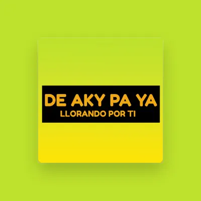 Listen to De aky p'a ya, watch music videos, read bio, see tour dates & more!