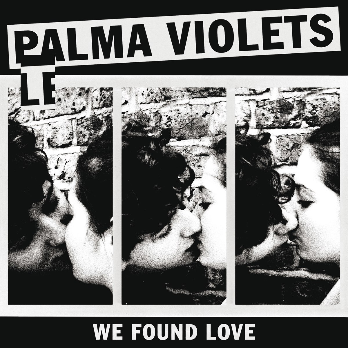 We found love текст. Palma Violets. We found Love обложка. Found Love.