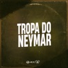 TROPA DO NEYMAR (feat. MC Talibã) - Single