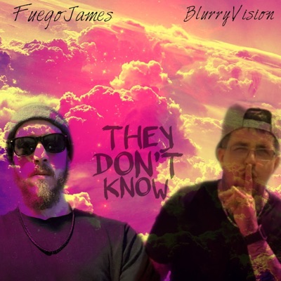 They Don't Know (feat. Blurry Vision) - Single