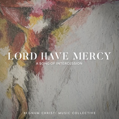Lord Have Mercy (A Song of Intercession) - Single