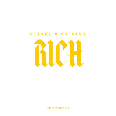 Elinel & YA NINA adlı sanatçının Rich - Single albümünü dinle