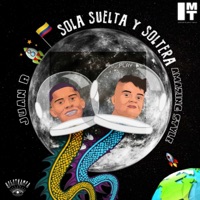 Sola Suelta y Soltera (feat. Amazing Style) - Single - Juan B