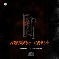 NOBODY CARES (feat. Tehtection) - Single - Queezey T
