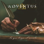 Adventus - Lo Que Trajo el Viento