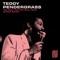 The More I Get, the More I Want - Teddy Pendergrass lyrics