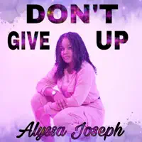 Alyssa Joseph — Don't Give Up