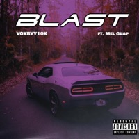 Blast (feat. Mel Guap) - Single - Voxbyy10k
