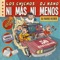 Ni Más Ni Menos - Los Chichos & DJ Nano lyrics