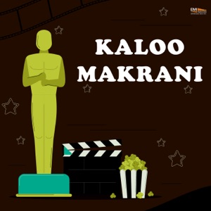 Kaloo Makrani (Original Motion Picture Soundtrack) - EP