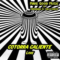 Cotorra caliente (feat. mandrake el malocorita) [Live] - Single - Make Good Music