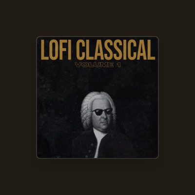 Listen to Lofi Classical, watch music videos, read bio, see tour dates & more!