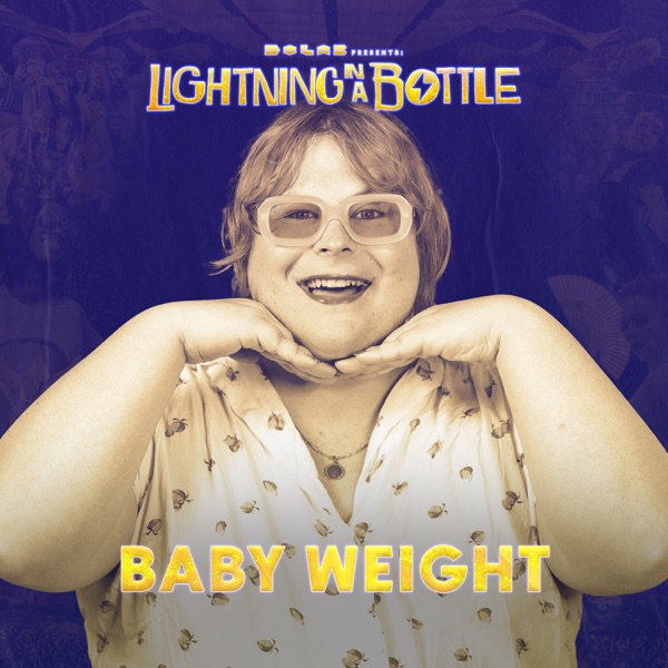 Lightning in a Bottle 2023: Baby Weight (DJ Mix)