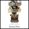 Writing the Shadow: Turn Your Inner Darkness Into Words - Joanna Penn