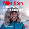 L'Antarctique, le rêve d'une vie - Mike Horn