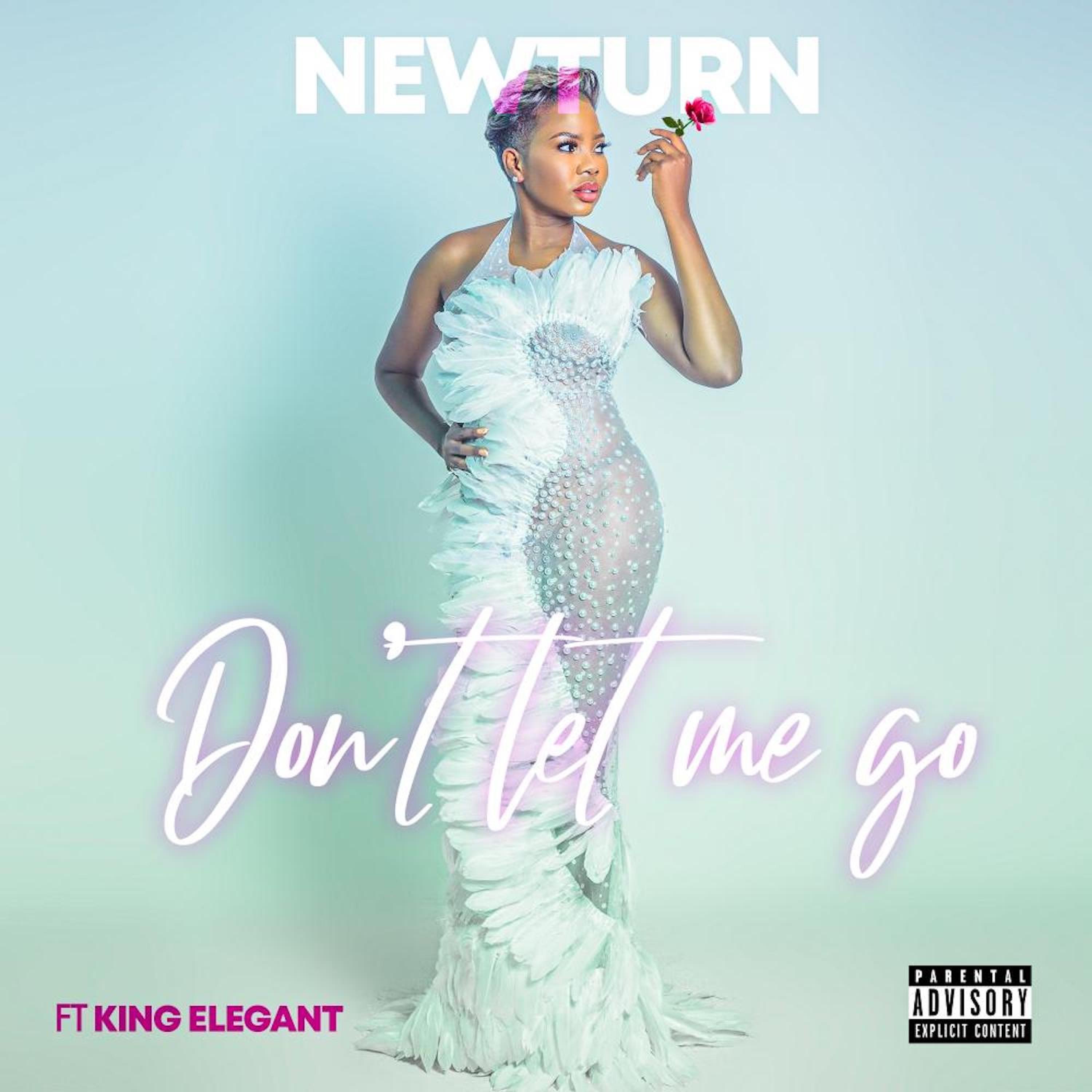 Newturn Nambele - Newturn Don’t Let Me Go Ft King Elegant