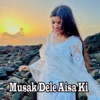 Musak Dele Aisa Ki - Single