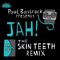 Jah! (Skin Teeth Remix) - Paul Bassrock lyrics