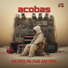 Retro In the Metro - Acobas