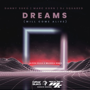 Dreams (Will Come Alive) [Jaison Silva & Maskka Remix] - Single