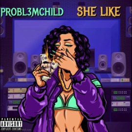 She Like Probl3mChild