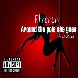 Around the pole she goes (feat. Cool) Ffrench