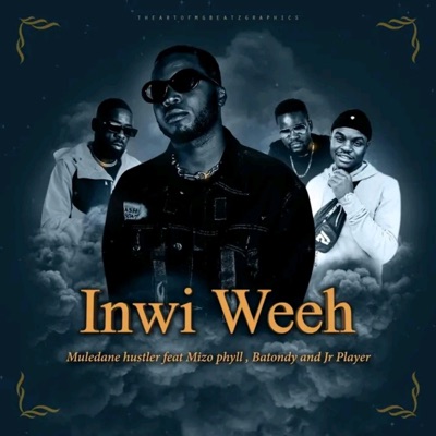 Zwiiteni Productions & Muledane Hustler - Inwi Weeh (feat. Mizo Phyll & Batondy & Jr Player)