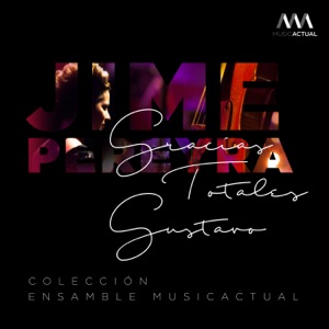 Gracias Totales Gustavo: Colección Ensamble MusicActual (Versión de Cámara) - EP