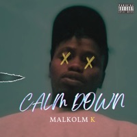 Calm Down - Single - Malkolm K