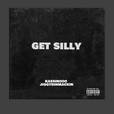 Get Silly (feat. Jiggybinmackin) - Single
