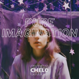 Pure imagination CHELO