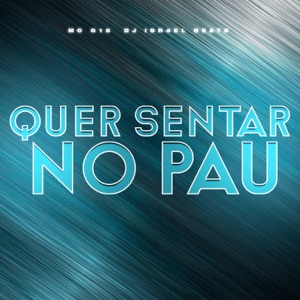 Quer Sentar no Pau (feat. MC G15)