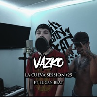 La Cueva Session #25 (feat. El Gan Beat) - Single - Vazko