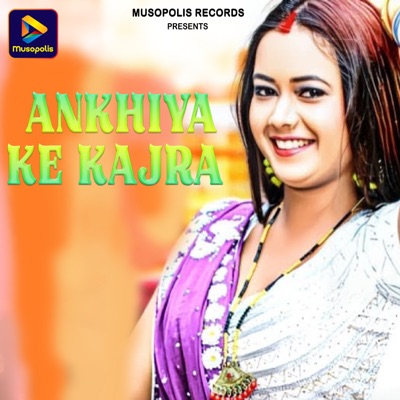 Ankhiya Ke Kajra - Single