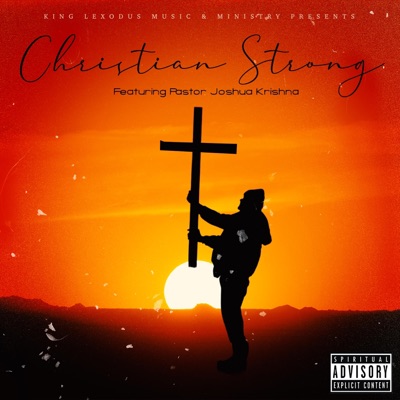 CHRISTIAN STRONG (feat. PASTOR JOSHUA KRISHNA) - Single