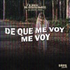 De Que Me Voy, Me Voy - Single